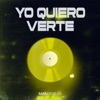 Yo Quiero Verte - Single