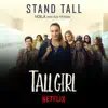 Stand Tall (from Netflix’s “Tall Girl”) - Single album lyrics, reviews, download