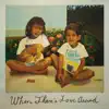 When There's Love Around - Single album lyrics, reviews, download