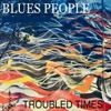 Troubled Times - Single