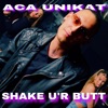 SHAKE U'R BUTT - Single