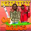 Definitely On Drugs album lyrics, reviews, download