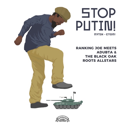 Stop Putin - Single by the Black Oak Roots Allstars, Ranking Joe, aDUBta