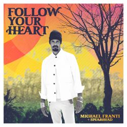 Follow Your Heart - Michael Franti &amp; Spearhead Cover Art
