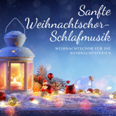 Sanfte Weihnachtschor-Schlafmusik - Weihnachtschor für die Weihnachtsferien - Weihnachtslieder Meister