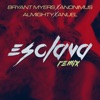 Esclava (Remix) [feat. Anonimus, Almighty & Anuel AA] - Single