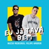 Eu Já Tava Bem by Nuzio Medeiros, Felipe Amorim iTunes Track 1