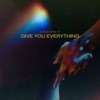 Give You Everything - Single