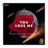You Love Me - Single album lyrics, reviews, download