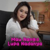 Mau Nangis Lupa Nadanya - Single