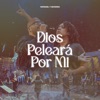 Dios Peleará Por Mí - Single