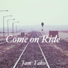 Come on Ride - Single