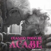 Cuando Todo Se Acabe - Single