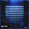 Move Your - Single