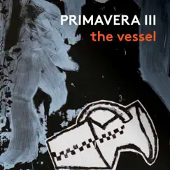 Primavera III: The Vessel by Matt Haimovitz album reviews, ratings, credits