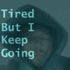 Tired but I Keep Going - Single