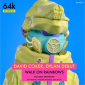 Dylan Debut & David Coker - Walk on Rainbows