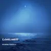 Loneliness - EP album lyrics, reviews, download