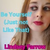 Be Yourself (Just not Like That) - Single