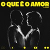 O Que É O Amor - EP