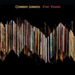 Cowboy Junkies - Five Years