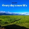 Every Day a New Life - EP