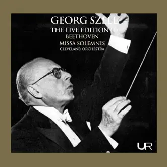 Beethoven: Missa solemnis in D Major, Op. 123 (Live) by George Szell, Sara Endich, Florence Koppleff, Ernst Haefliger, Ezio Flagello, The Cleveland Orchestra & Cleveland Orchestra Chorus album reviews, ratings, credits