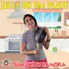 Jelly On the Plate - Single album lyrics, reviews, download