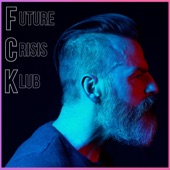 Future Crisis Klub - The Refugee
