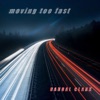 Moving Too Fast - EP
