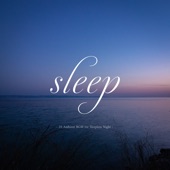 sleep - 心地良い眠りへ導くBGM - artwork