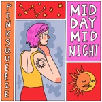 Pinksqueeze - Midday Midnight