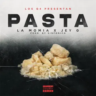 Pasta (feat. Sinfonico) - Single by Los G4, La Momia & Jey G album reviews, ratings, credits