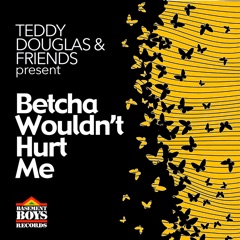 Betcha Wouldn't Hurt Me (Vocal Mix)