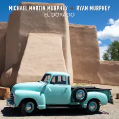 El Dorado - Single by Michael Martin Murphey & Ryan Murphey album reviews, ratings, credits