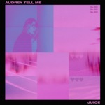 Audrey Tell Me by Juice