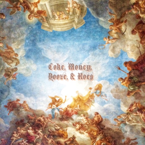 Cover artwork for Coke, Money, Booze, & Hoes