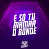 É Só Tu Mamar o Bonde - Single album lyrics, reviews, download
