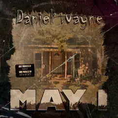 May I - Single by Daniel Wayne album reviews, ratings, credits