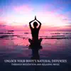 Unlock Your Body's Natural Defenses Through Meditation and Relaxing Music album lyrics, reviews, download