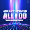 All I Do (Andrew Spencer Mix) - Single