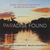 Sara Sant'Ambrogio & Bruce Wolosoff - Cello Sonata No. 1: “Paradise Found”: III. Largo – Andante – Più Moderato