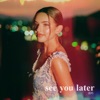 see you later - Single