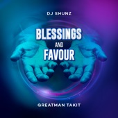 Blessings and Favour (feat. Oyije & Greatman Takit) artwork