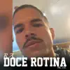 Doce Rotina - Single album lyrics, reviews, download