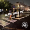Walk With Me - Single