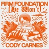 Firm Foundation (He Won't) - Single
