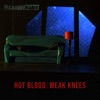 Hot Blood / Weak Knees - Single