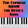 The Cuphead Show! OST! The Devil's Song (Piano Version) - Single album lyrics, reviews, download