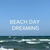 Stream & download !!!" Beach Day Dreaming "!!!